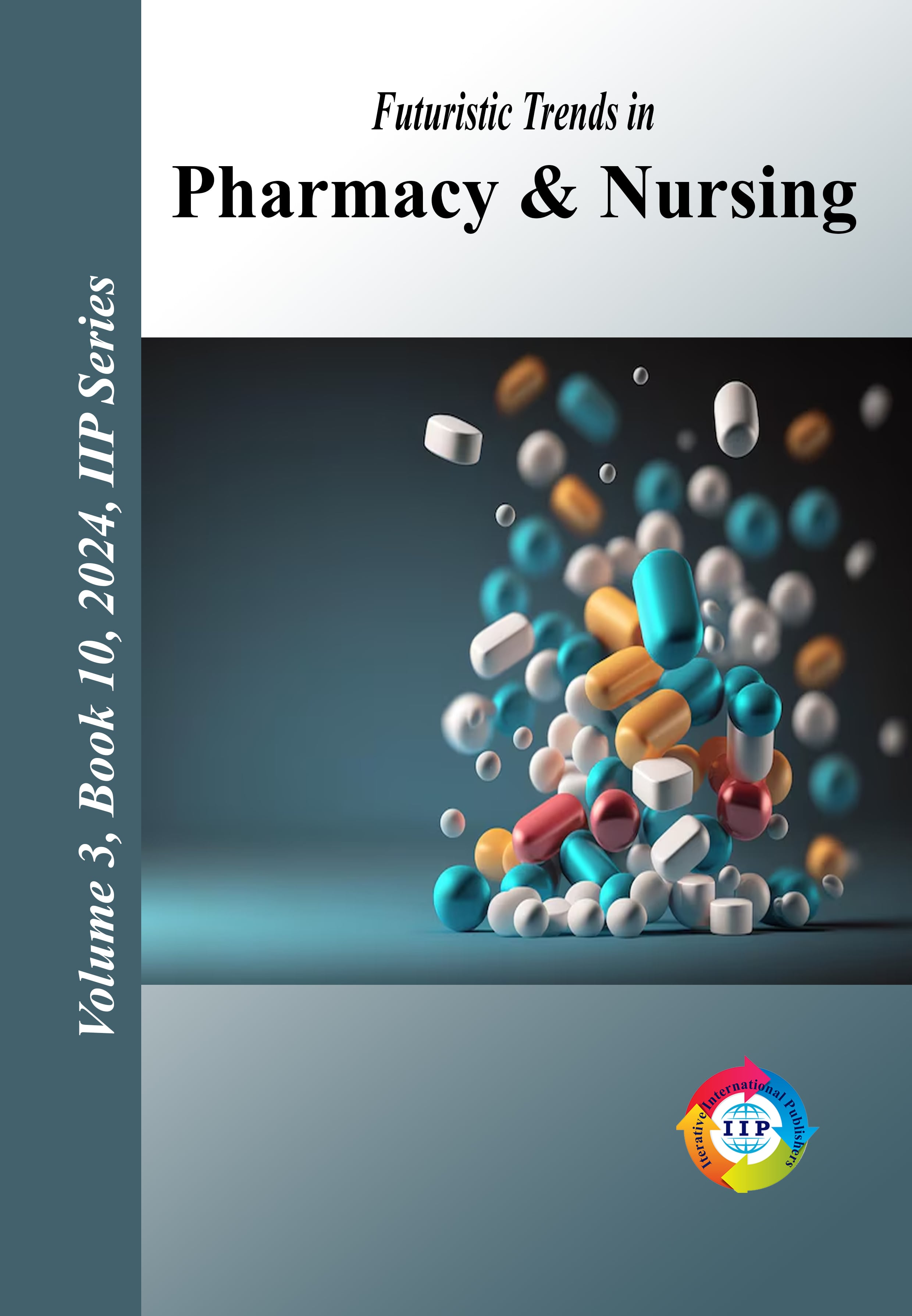 Futuristic Trends in Pharmacy & Nursing Volume 3 Book 10
