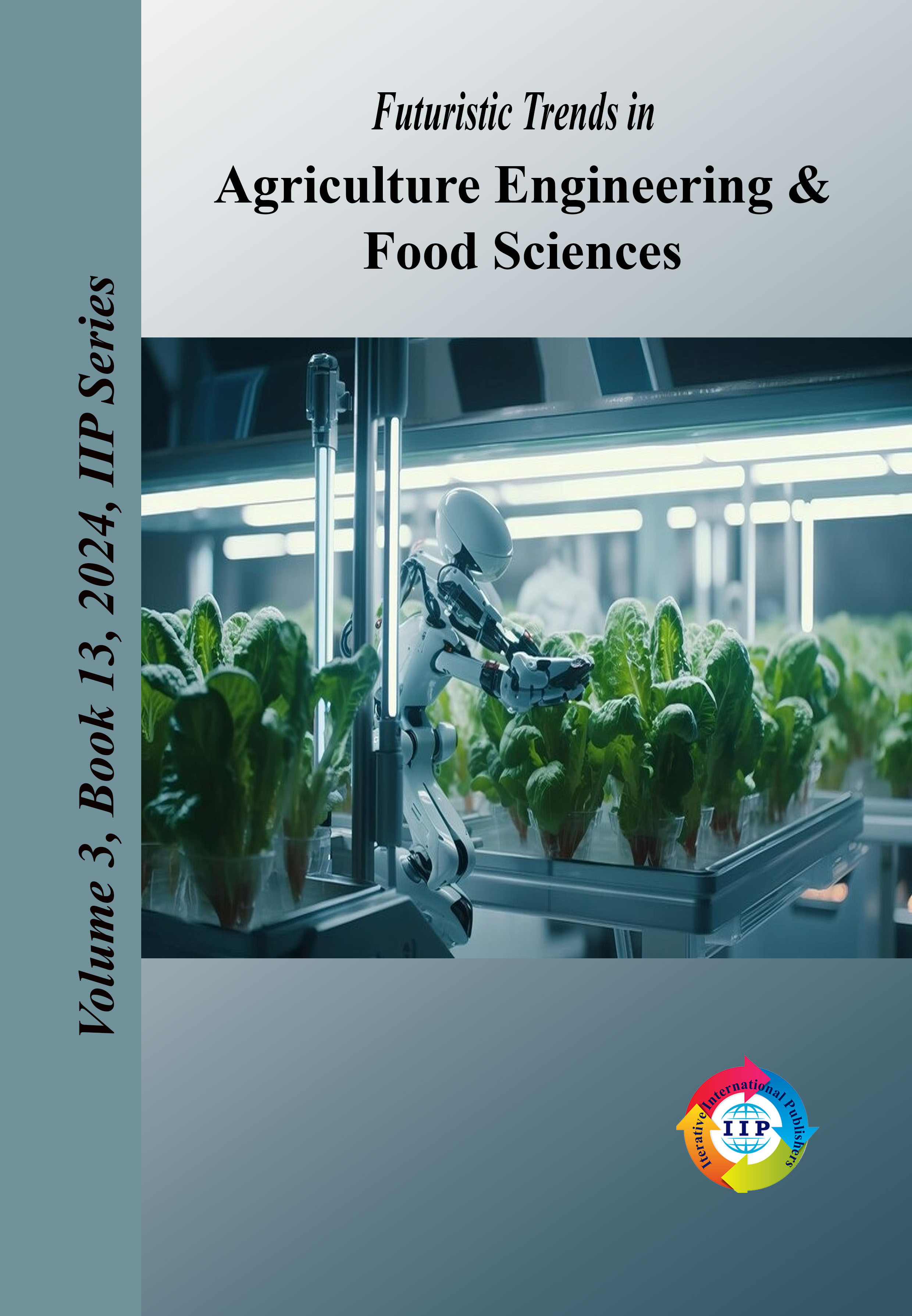 Futuristic Trends in Agriculture Engineering & Food Sciences Volume 3 Book 13