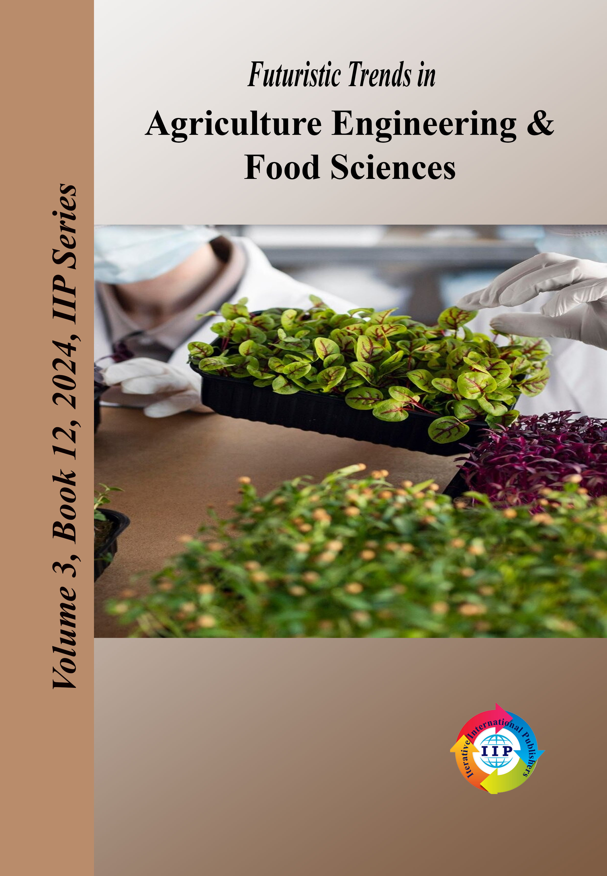 Futuristic Trends in Agriculture Engineering & Food Sciences Volume 3 Book 12