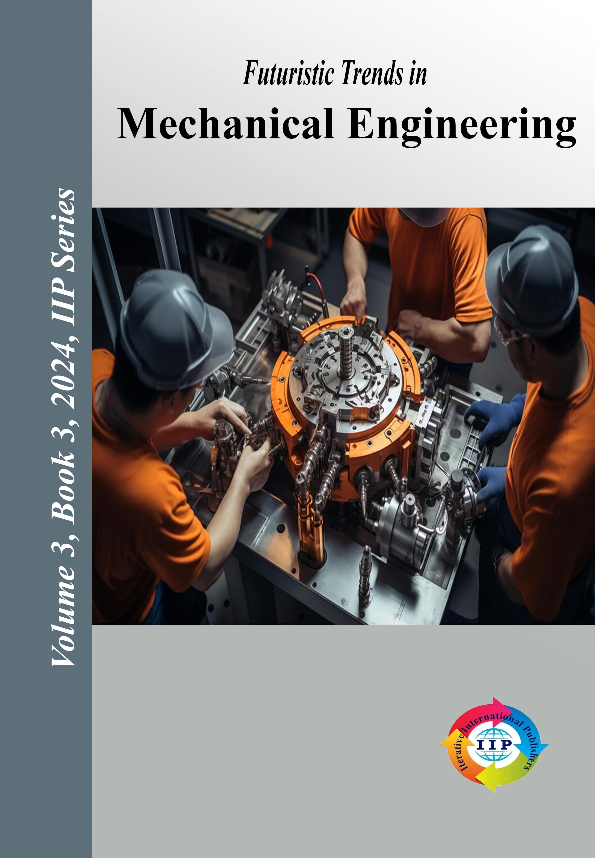 Futuristic Trends in Mechanical Engineering Volume 3 Book 3