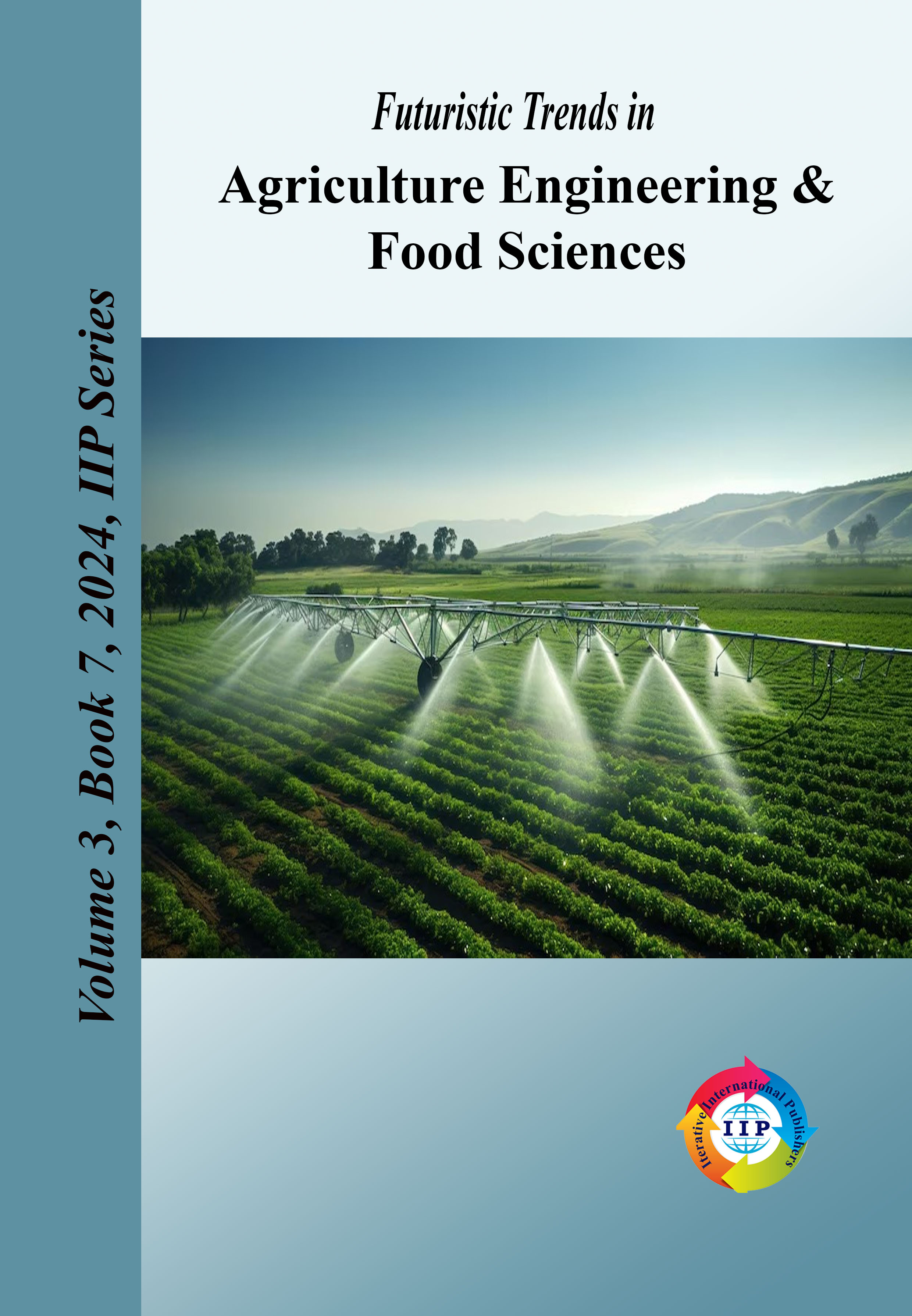 Futuristic Trends in Agriculture Engineering & Food Sciences Volume 3 Book 7