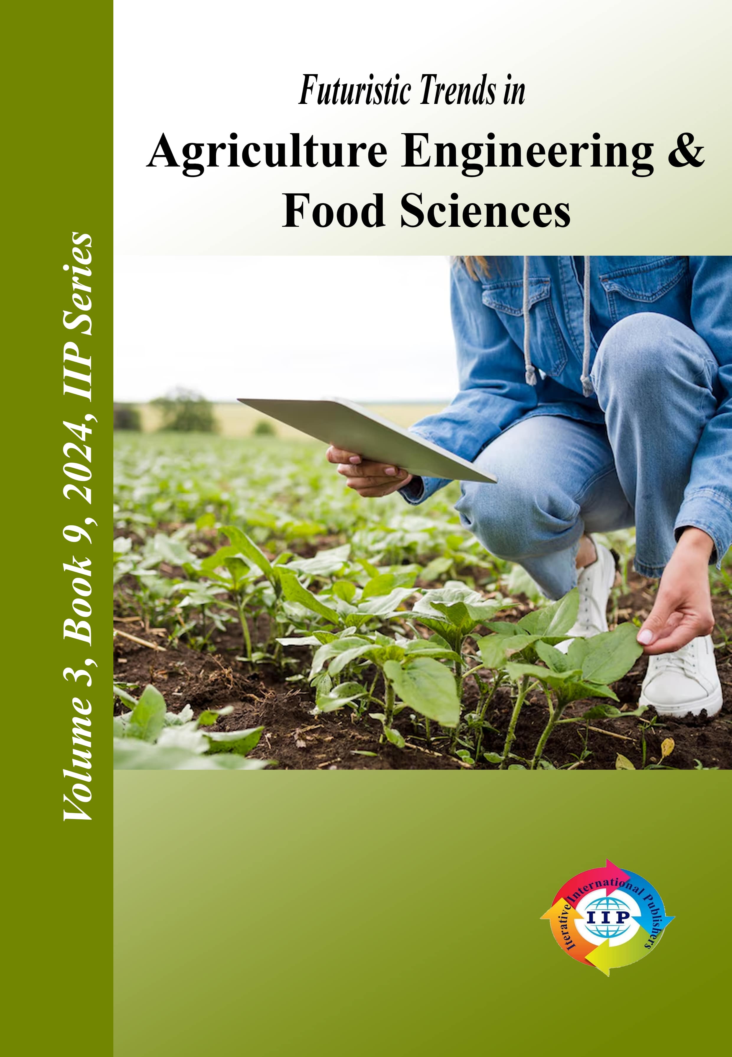 Futuristic Trends in Agriculture Engineering & Food Sciences Volume 3 Book 9