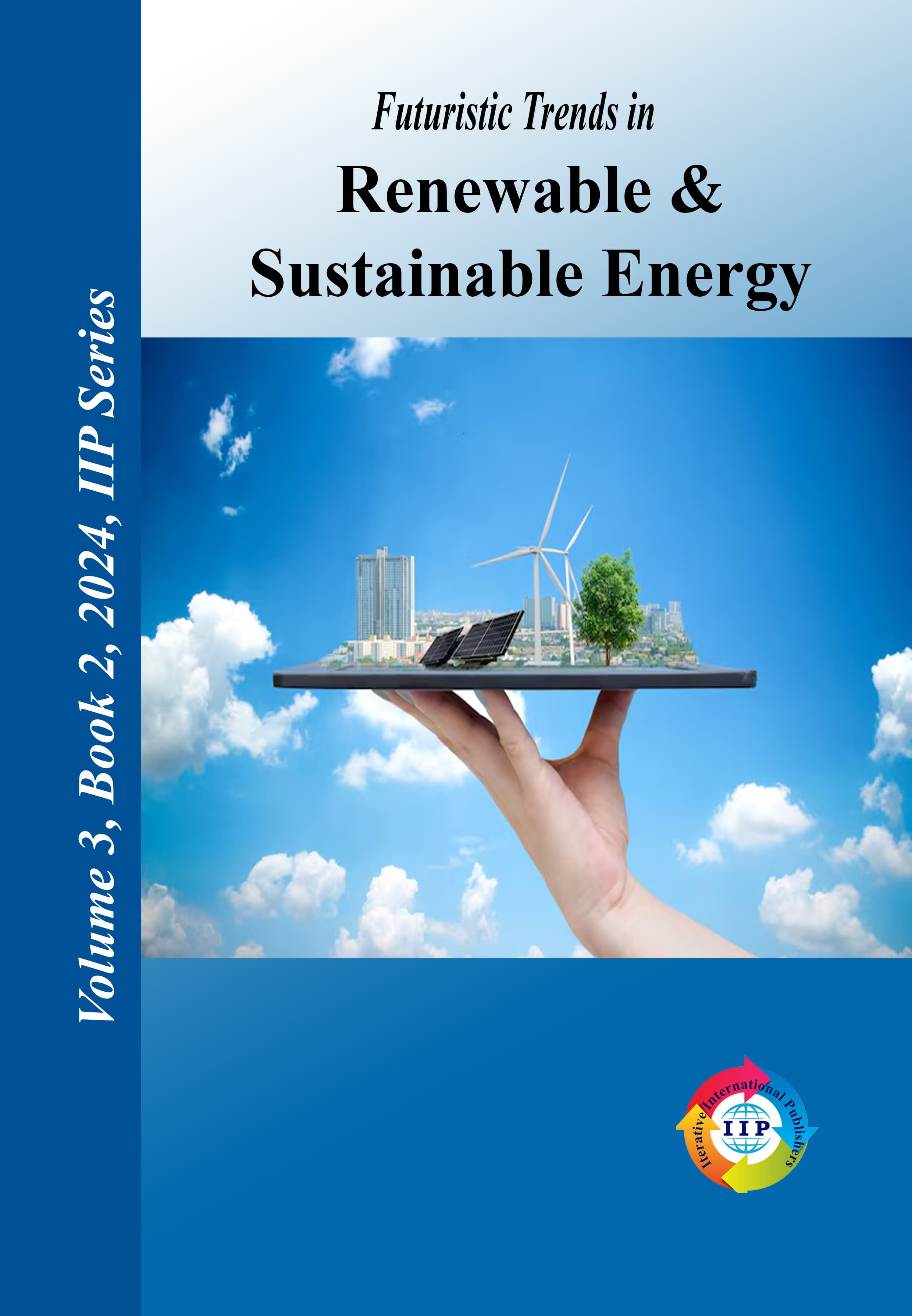 Futuristic Trends in Renewable & Sustainable Energy Volume 3 Book 2