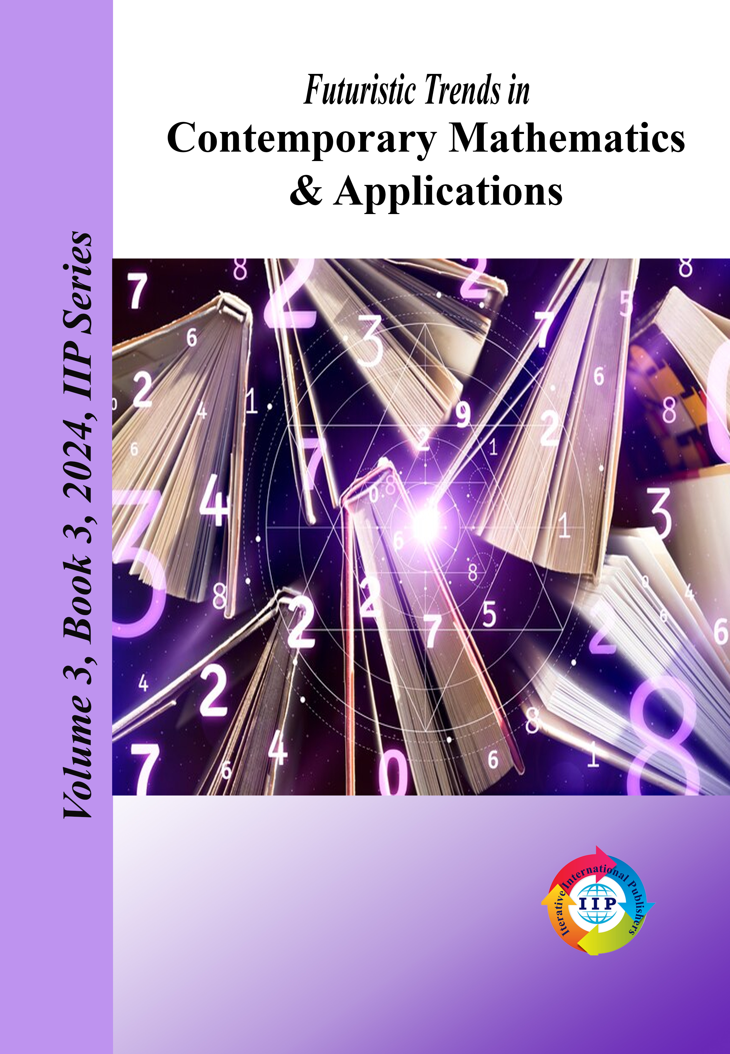 Futuristic Trends in Contemporary Mathematics & Applications Volume 3 Book 3