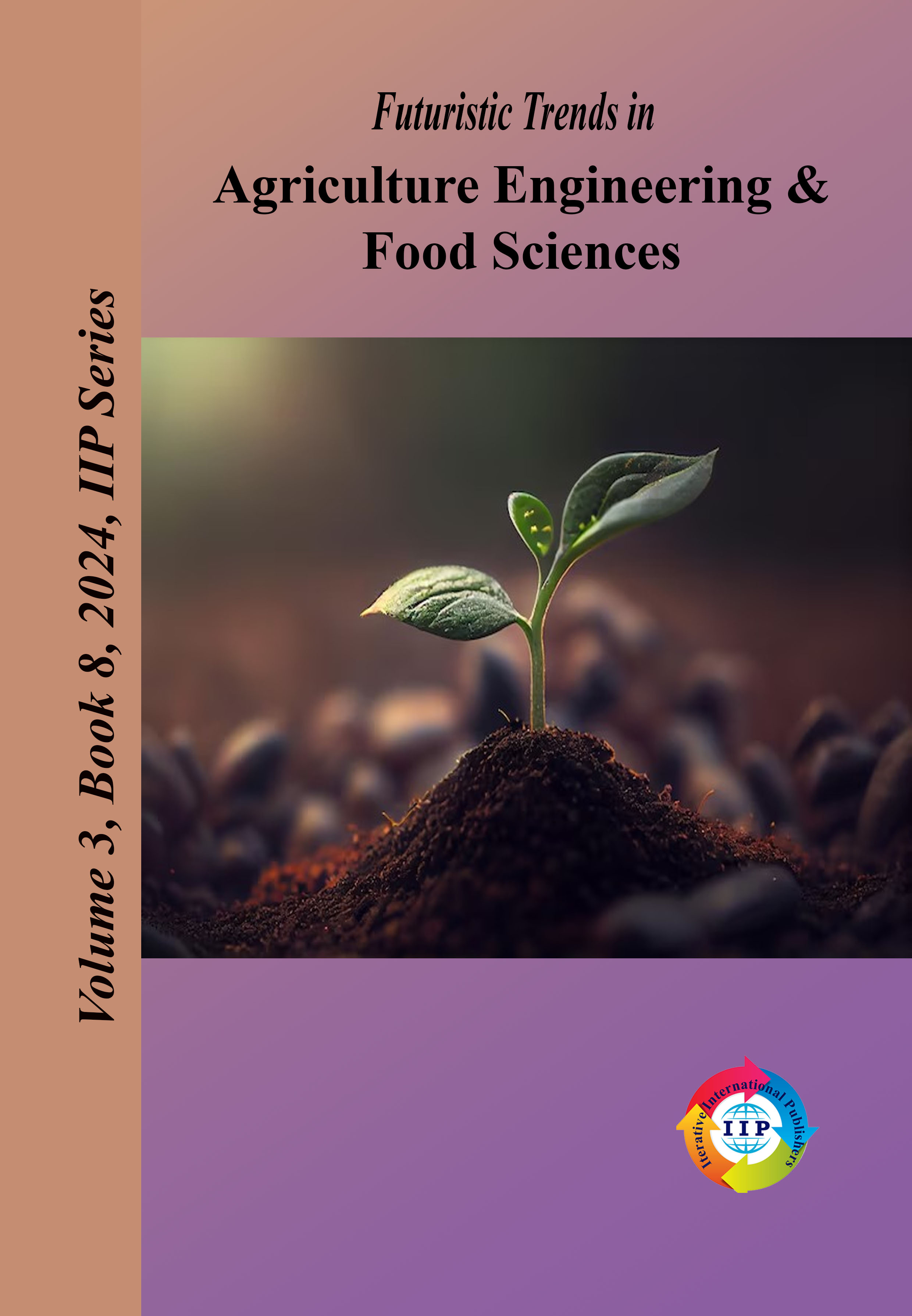 Futuristic Trends in Agriculture Engineering & Food Sciences Volume 3 Book 8