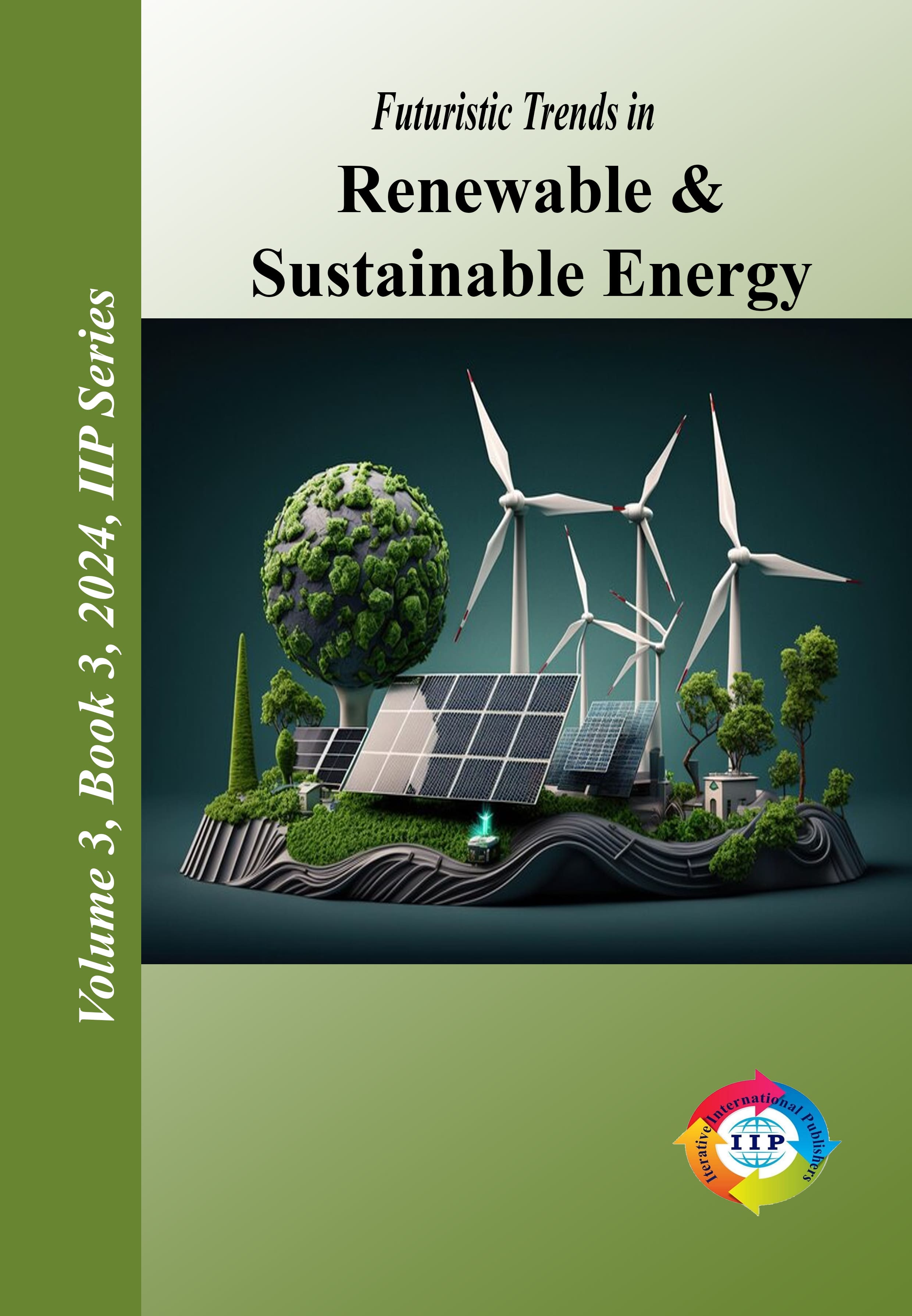 Futuristic Trends in Renewable & Sustainable Energy Volume 3 Book 3