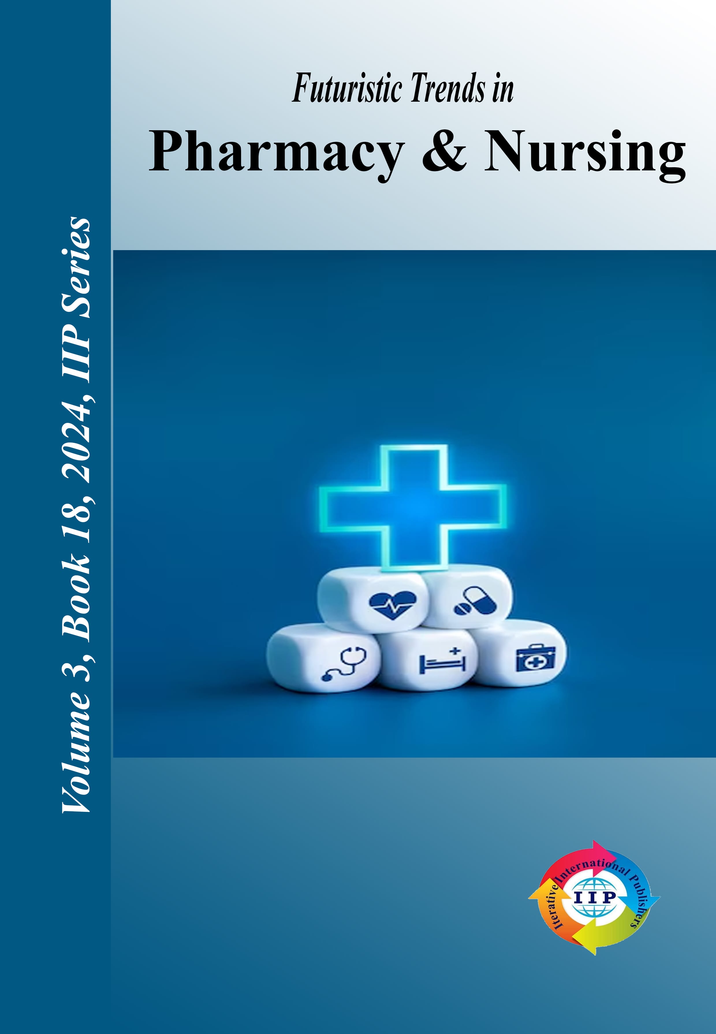 Futuristic Trends in Pharmacy & Nursing Volume 3 Book 18
