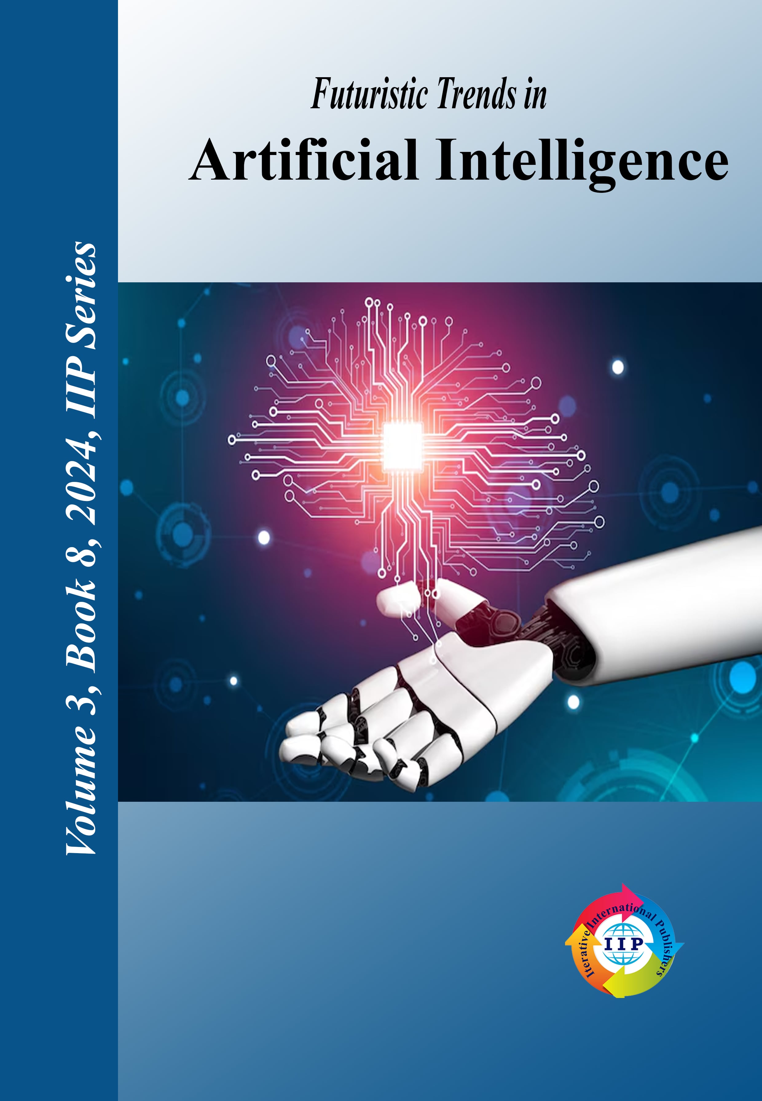 Futuristic Trends in Artificial Intelligence Volume 3 Book 8