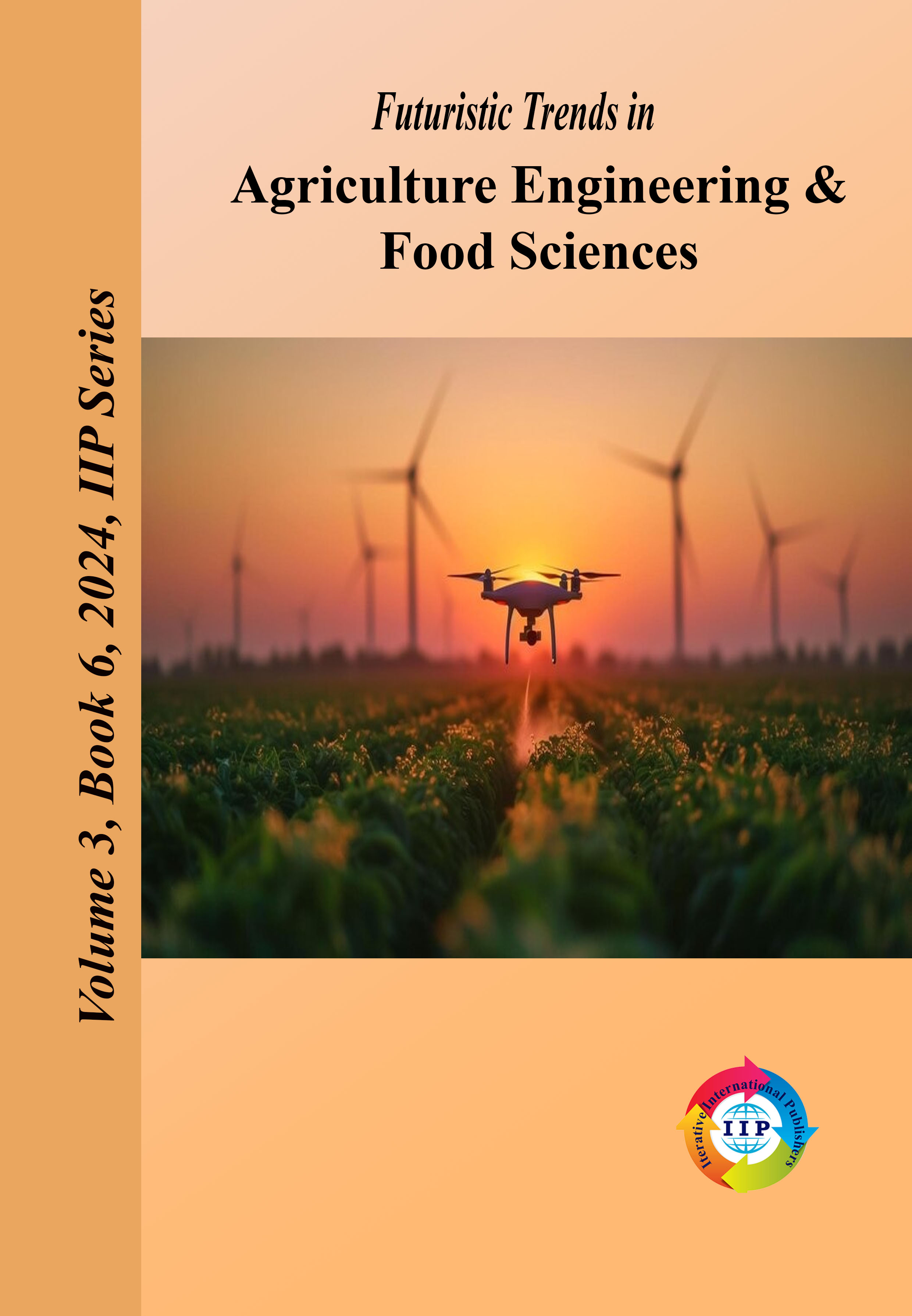 Futuristic Trends in Agriculture Engineering & Food Sciences Volume 3 Book 6