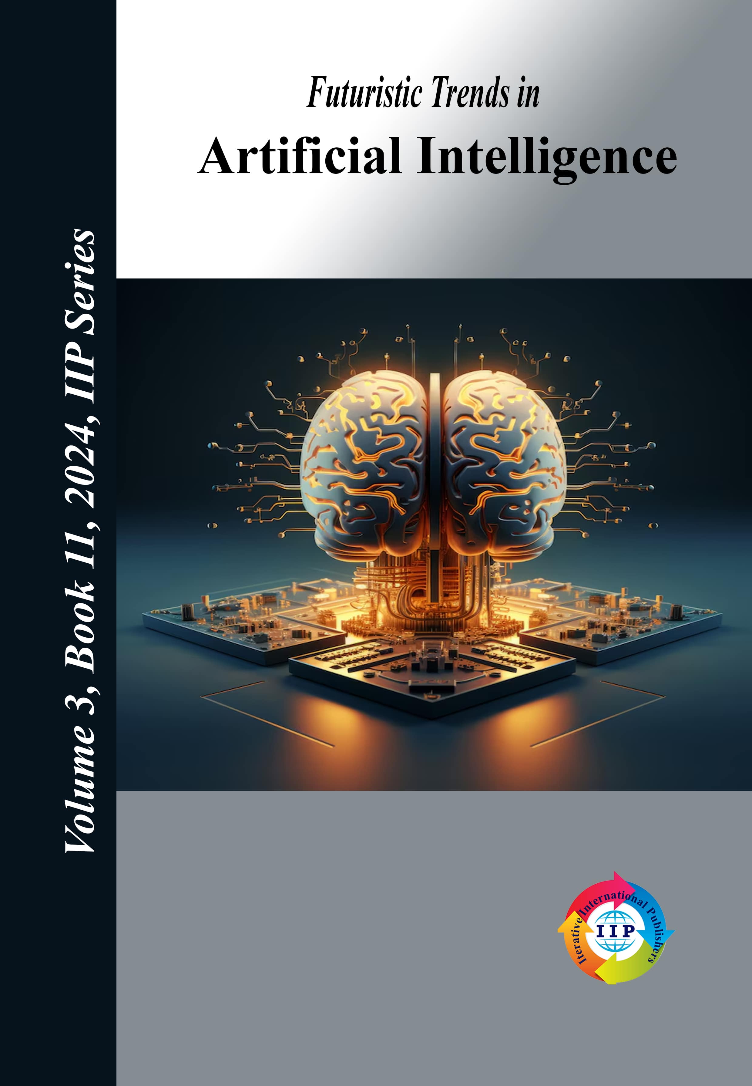 Futuristic Trends in Artificial Intelligence Volume 3 Book 11