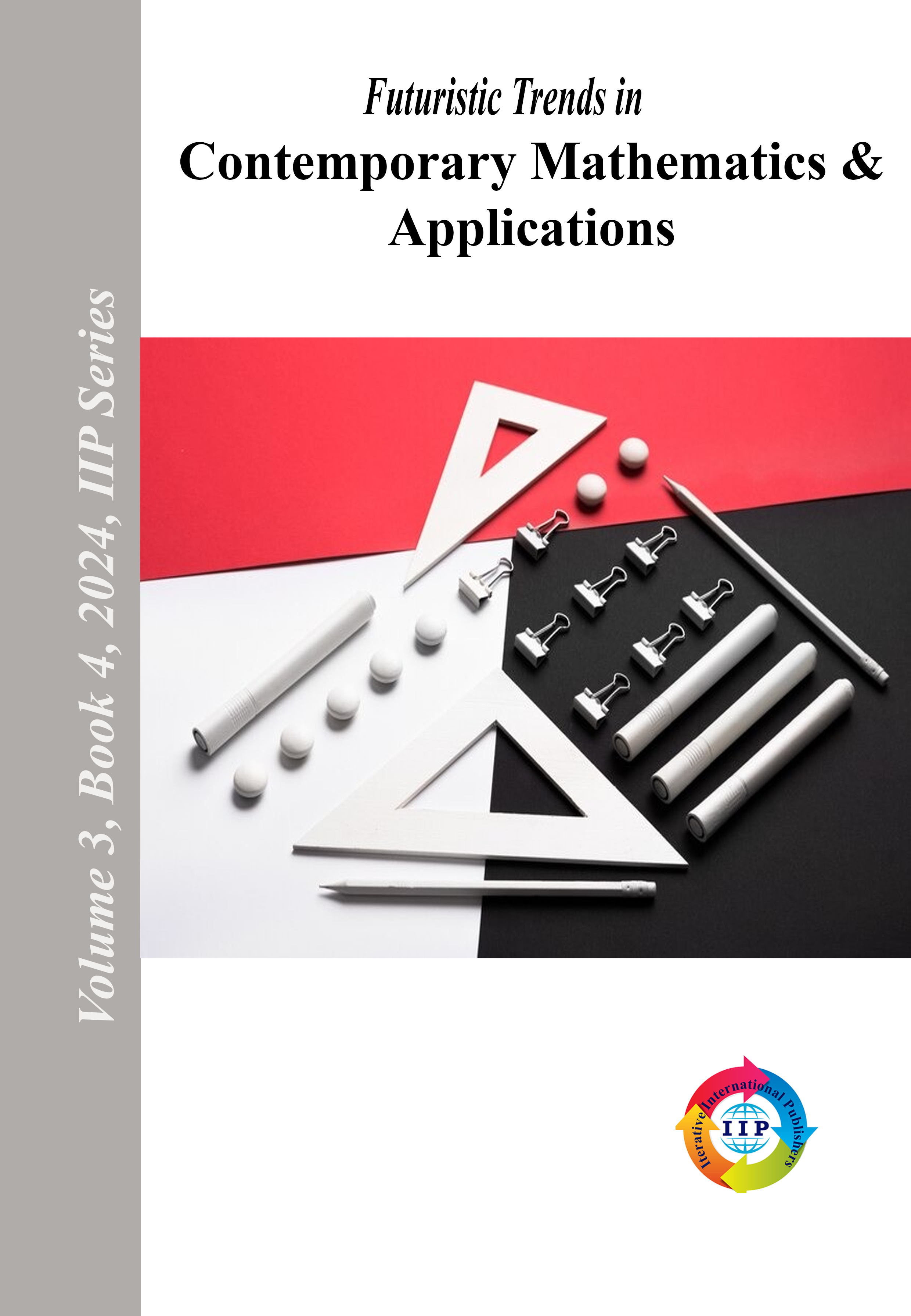 Futuristic Trends in Contemporary Mathematics & Applications Volume 3 Book 4