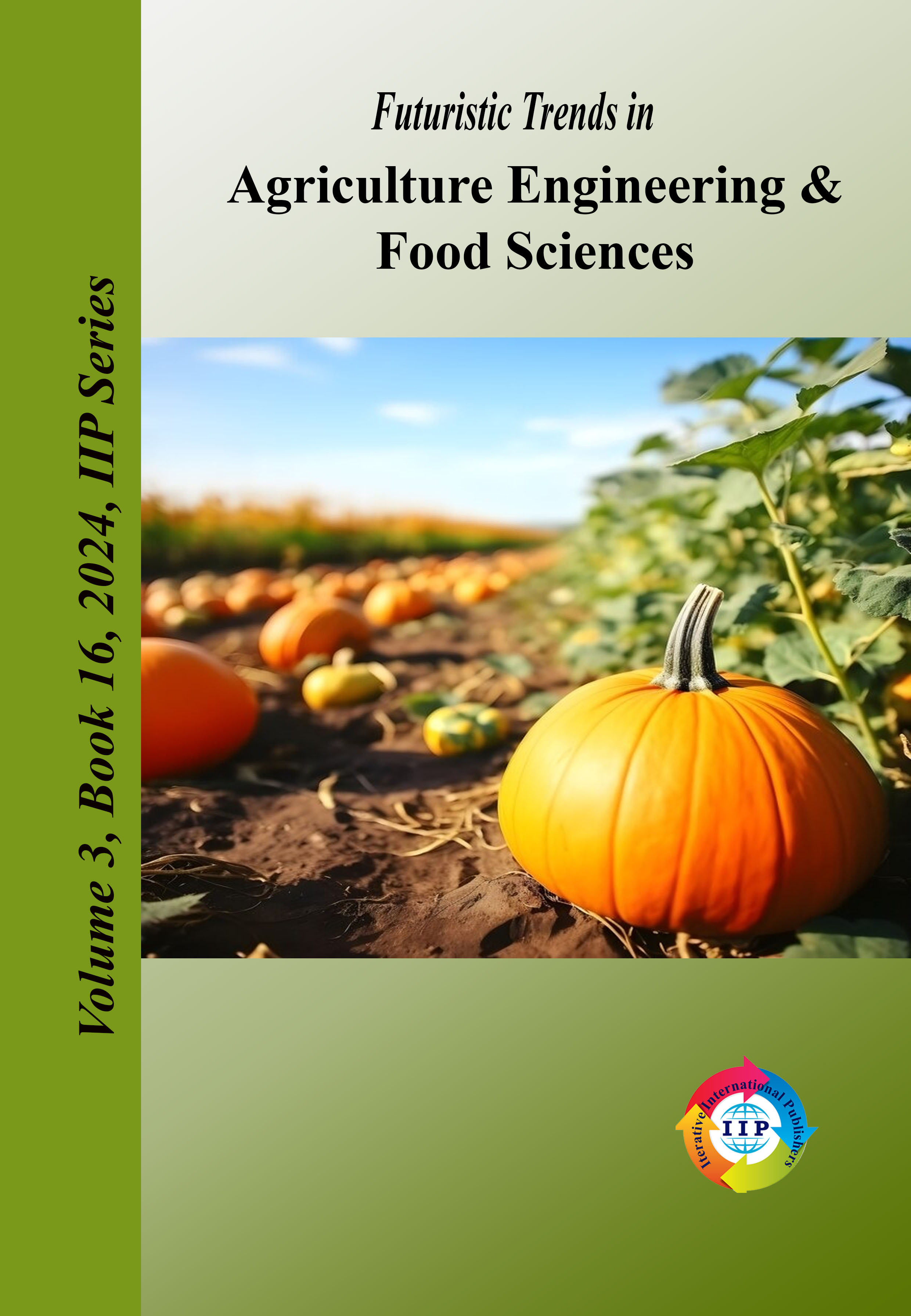 Futuristic Trends in Agriculture Engineering & Food Sciences Volume 3 Book 16