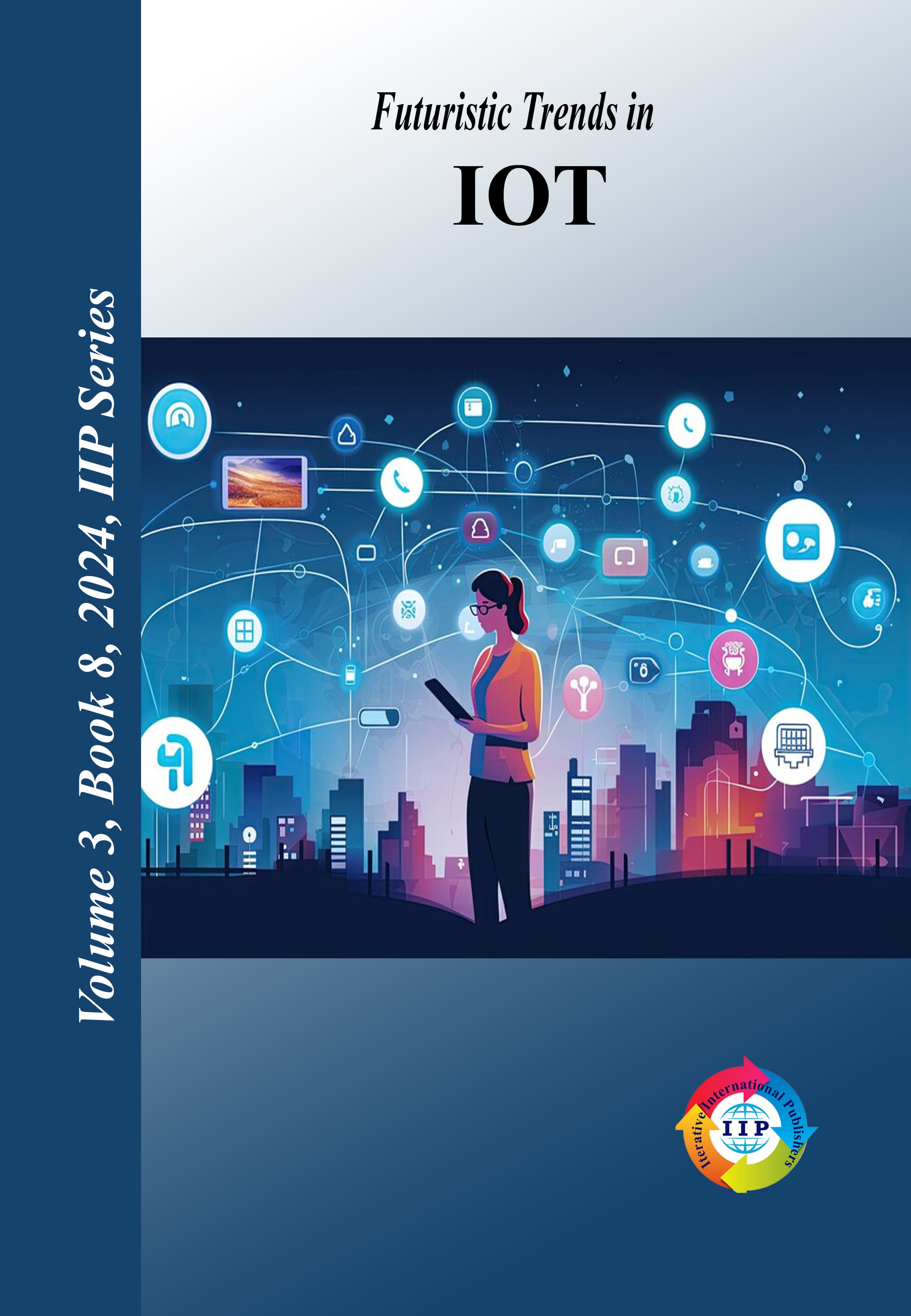 Futuristic Trends in IOT Volume 3 Book 8