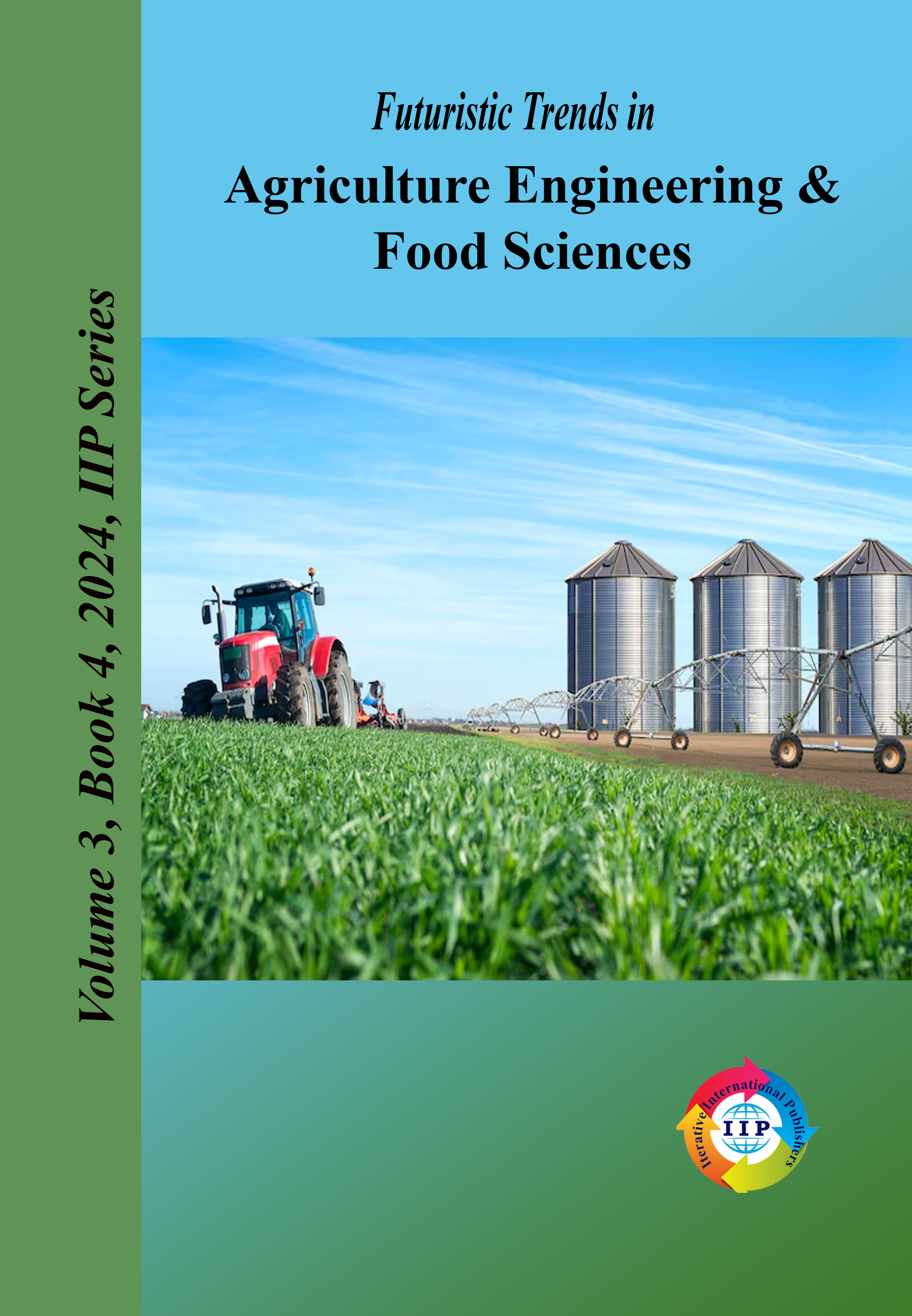 Futuristic Trends in Agriculture Engineering & Food Sciences Volume 3 Book 4