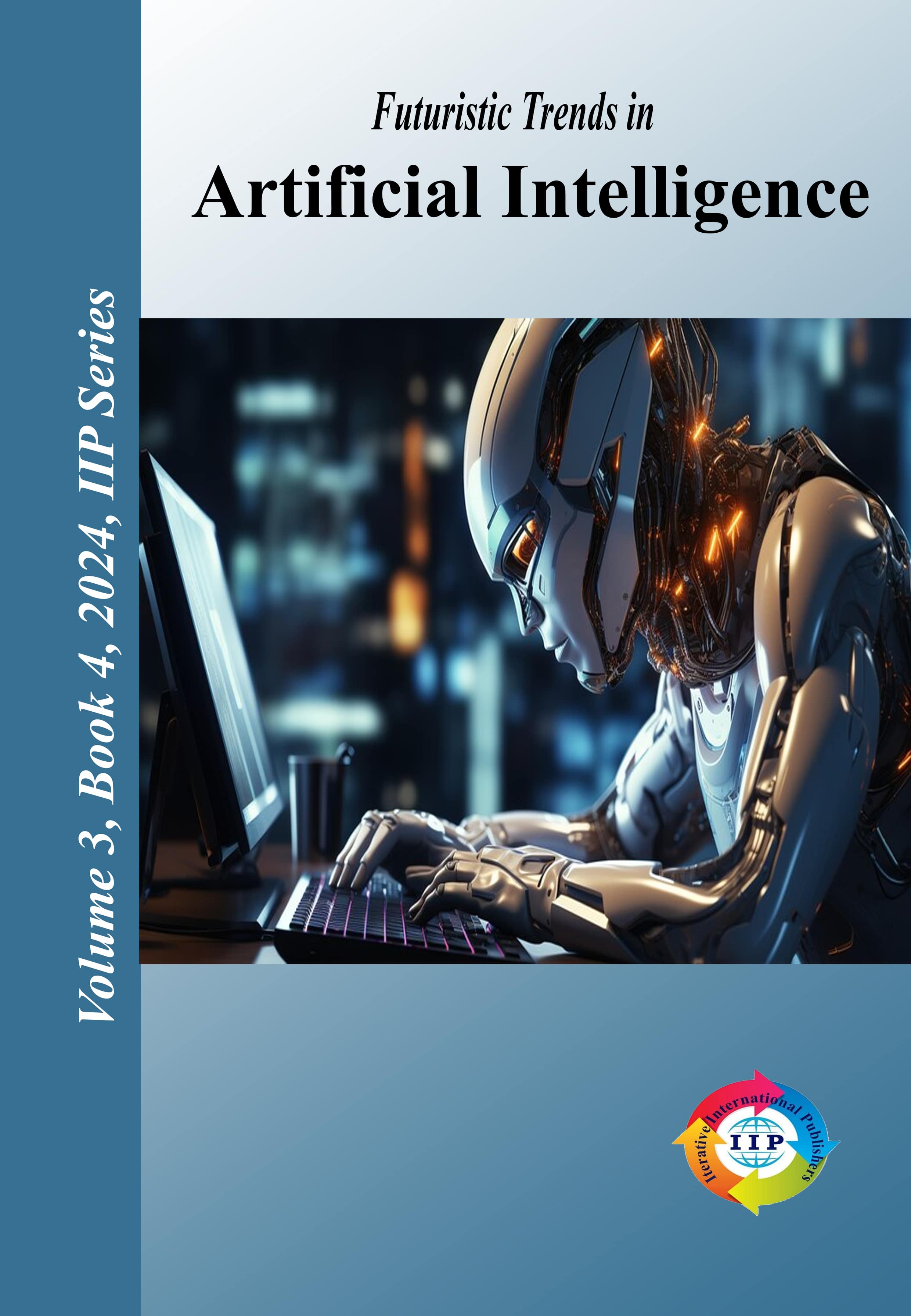 Futuristic Trends in Artificial Intelligence Volume 3 Book 4