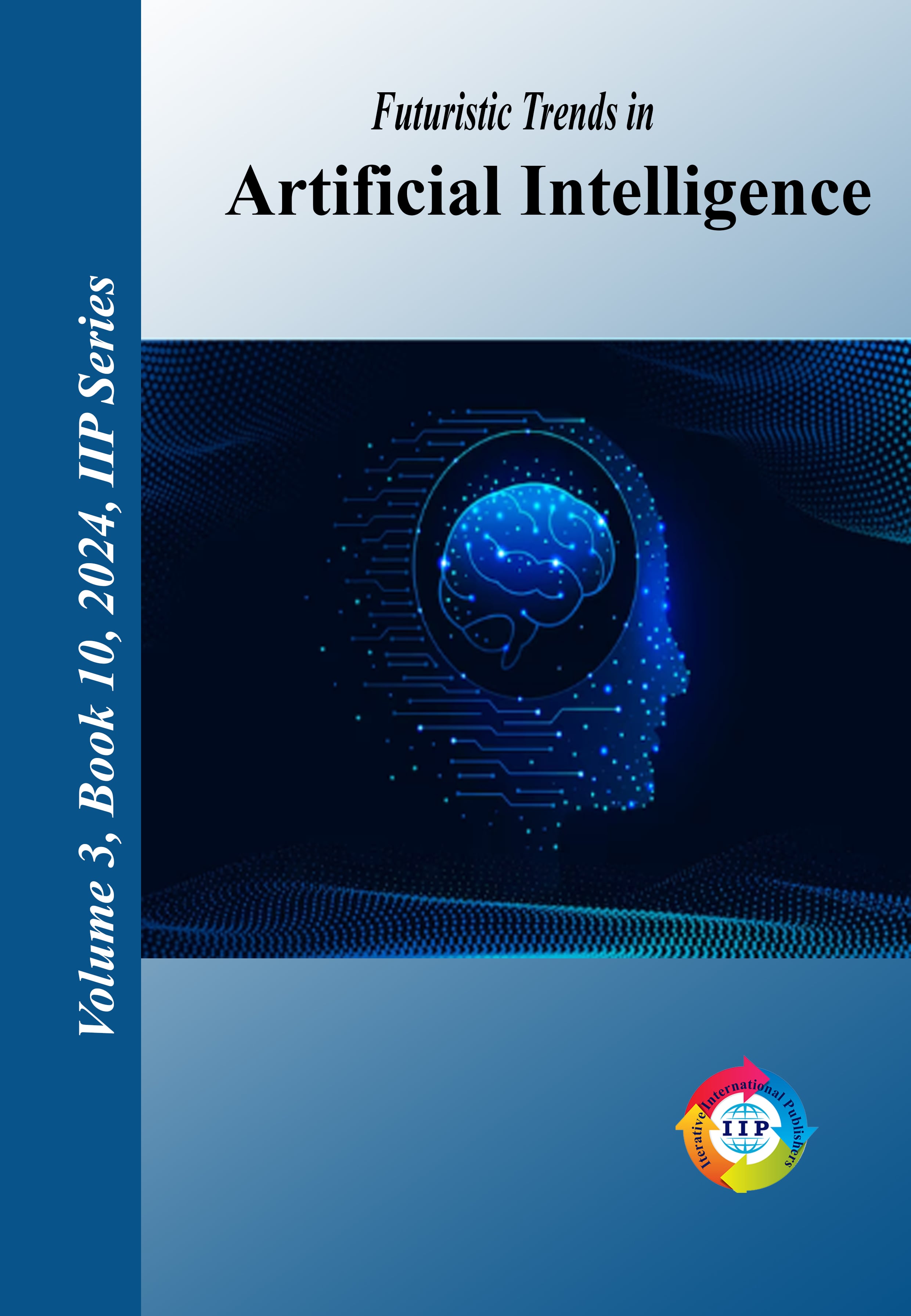 Futuristic Trends in Artificial Intelligence Volume 3 Book 10