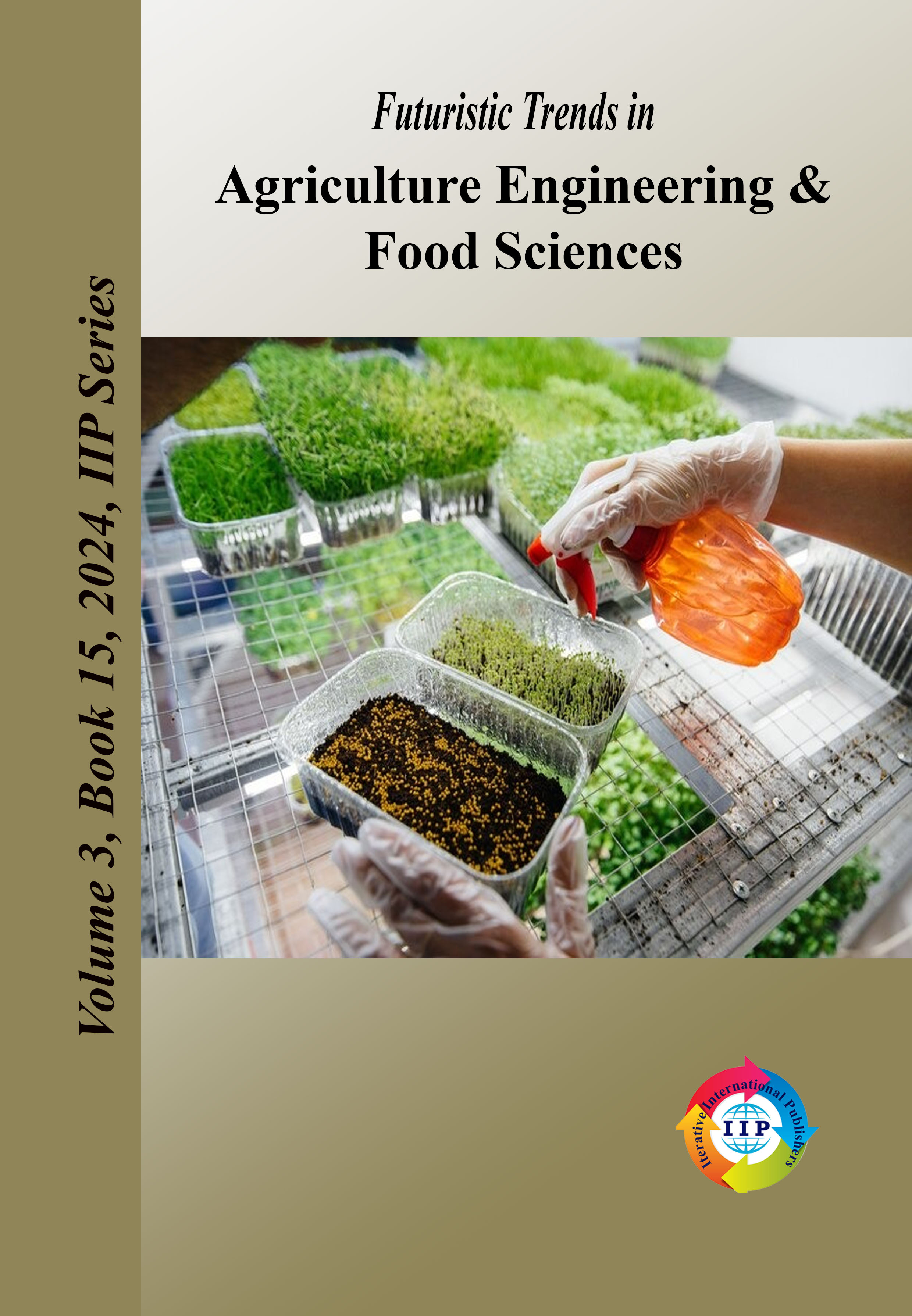 Futuristic Trends in Agriculture Engineering & Food Sciences Volume 3 Book 15