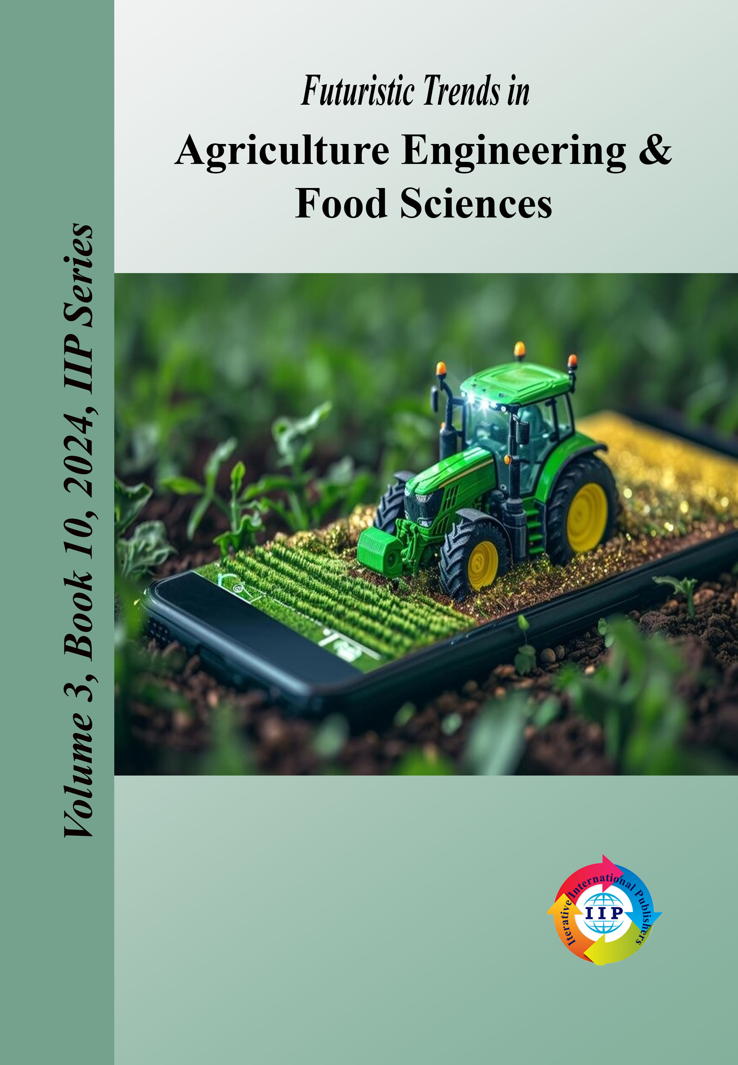 Futuristic Trends in Agriculture Engineering & Food Sciences Volume 3 Book 10