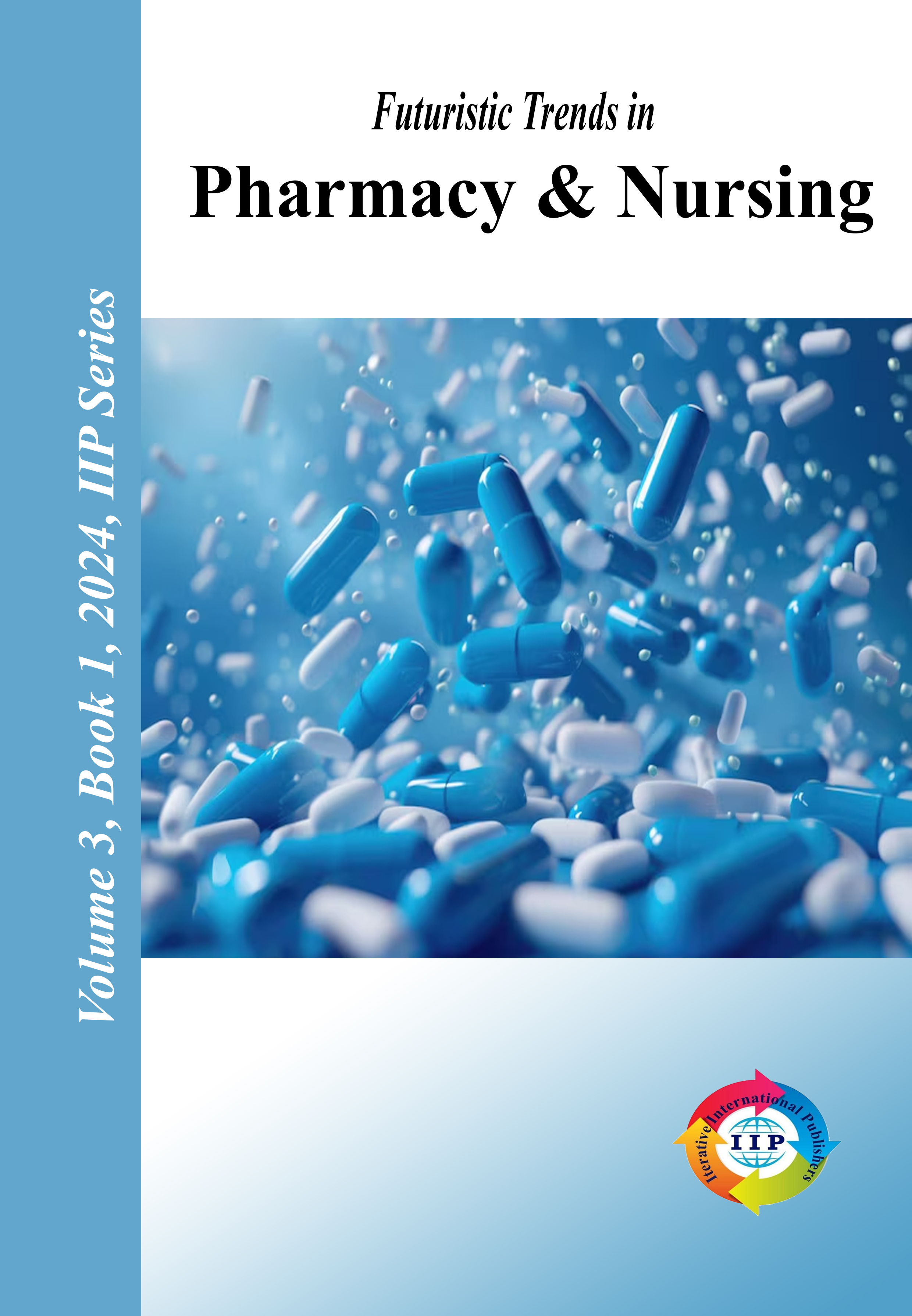 Futuristic Trends in Pharmacy & Nursing Volume 3 Book 1