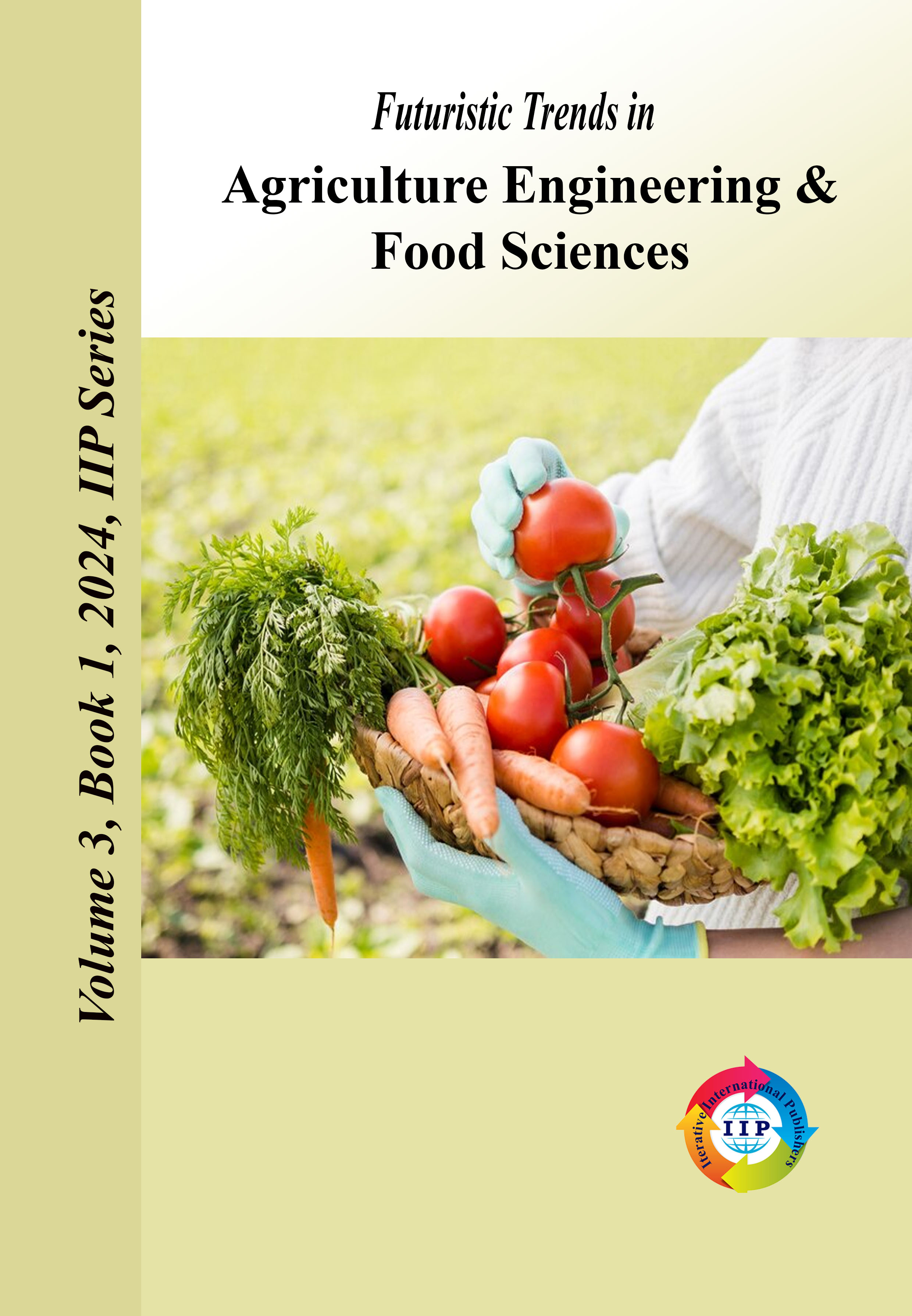 Futuristic Trends in Agriculture Engineering & Food Sciences Volume 3 Book 1